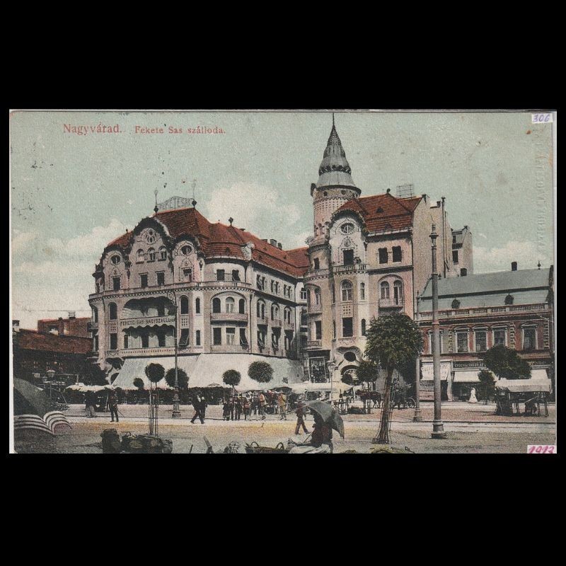 Carte poștală veche Oradea – Fekete Sas Szálloda (Hotel Vulturul Negru) – 1913