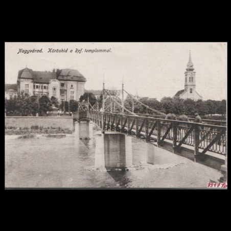Carte poștală veche Oradea – Körös-híd a Ref. Templommal (Pod peste Cr